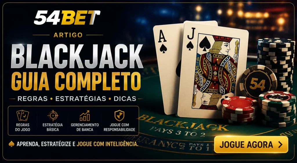 Banner retangular da página Blackjack no 54bet com cartas, fichas de cassino, guia completo, regras, estratégias e dicas para jogadores do Brasil.